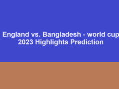 England vs. Bangladesh – world cup 2023 highlights Prediction England vs. Bangladesh - world cup 2023 highlights Prediction