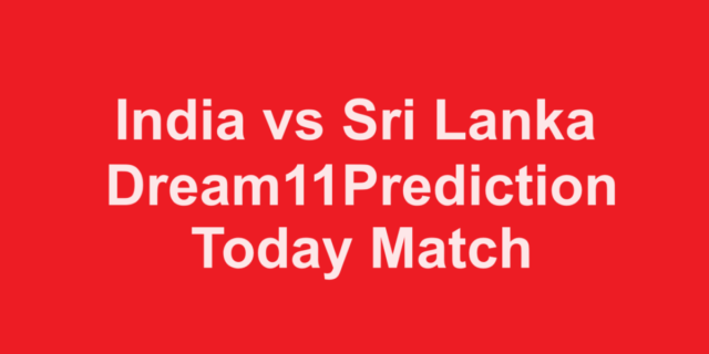 India vs Sri Lanka Dream11Prediction Today Match