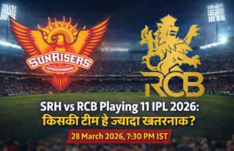 SRH vs RCB Playing 11 IPL 2026: किसकी टीम है ज्यादा खतरनाक? SRH vs RCB Playing 11